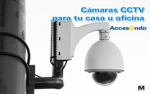 Cámaras CCTV para tu casa o negocio